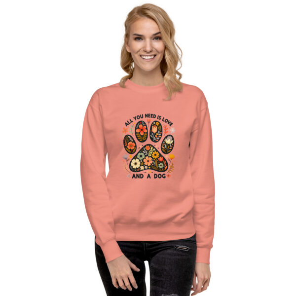 All You Need is Love Sweatshirt - Dog Lover Gift Idea