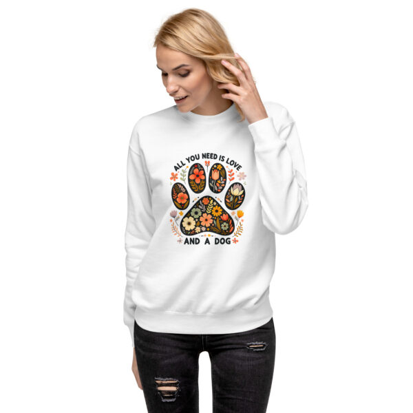 All You Need is Love Sweatshirt - Dog Lover Gift Idea - Image 3
