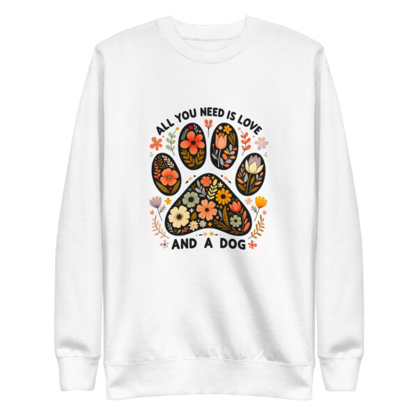 All You Need is Love Sweatshirt - Dog Lover Gift Idea - Image 10
